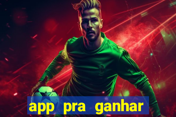 app pra ganhar dinheiro jogando